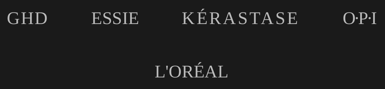 GHD، ESSIE، KÉRASTASE، O·P·I و L’ORÉAL